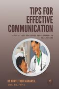Tips for Effective Communication: A Vital Tool For Trust Development in Healthcare (en Inglés)