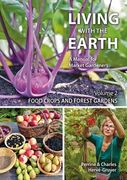 Living with the Earth, Volume 2: Food Crops and Forest Gardens (en Inglés)