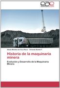 Historia de la maquinaria minera: Evolución y Desarrollo de la Maquinaria Minera