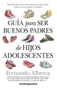 Guía Para ser Buenos Padres de Hijos Adolescentes (Ensayo y Divulgación)