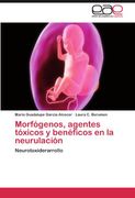 morf genos, agentes t xicos y ben ficos en la neurulaci n (en Inglés)