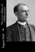 The Love Affairs of a Bibliomaniac (en Inglés)
