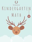 Kindergarten Math Workbook: Kindergarten and 1st Grade Workbook Age 5-7, Homeschool Kindergarteners, Addition and Subtraction Activities + Workshe (en Inglés)