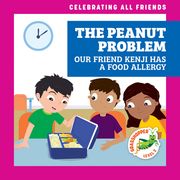 The Peanut Problem: Our Friend Kenji Has a Food Allergy (en Inglés)