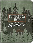 Fortaleza hoy Para Hombres: 365 Devociones