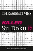 The Times Killer Su Doku: Book 17: 200 Lethal Su Doku Puzzles Volume 17 (en Inglés)