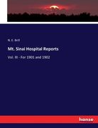 Mt. Sinai Hospital Reports: Vol. III - For 1901 and 1902 (en Inglés)
