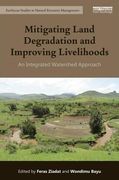 Mitigating Land Degradation and Improving Livelihoods: An Integrated Watershed Approach (en Inglés)