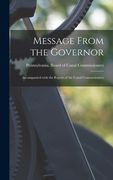 Message From the Governor: Accompanied With the Report of the Canal Commissioners (en Inglés)
