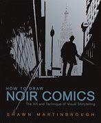 How to Draw Noir Comics: The art and Technique of Visual Storytelling (en Inglés)