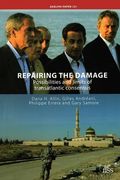 Repairing the Damage: Possibilities and Limits of Transatlantic Consensus (en Inglés)