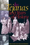 las tejanas: 300 years of history (en Inglés)