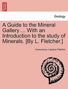 a guide to the mineral gallery ... with an introduction to the study of minerals. [by l. fletcher.] (en Inglés)