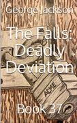 The Falls: Deadly Deviation: Book 37
