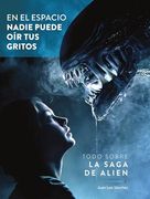En el Espacio Nadie Puede oir tus Gritos Todo Sobre la Saga (in Spanish)