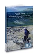 PAZ EN CRISIS NOCIONES, ACUERDO E IMPLEMENTACIÓN. TOMO I (in Spanish)