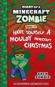 Diary of a Minecraft Zombie Book 32: Have Yourself a Mouldy Minecraft Christmas