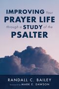 Improving Your Prayer Life through a Study of the Psalter (en Inglés)