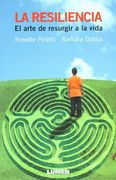 La Resiliencia. El Arte De Resurgir a la Vida (Spanish Edition)
