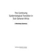 the continuing epidemiological transition in sub-saharan africa: a workshop summary (en Inglés)