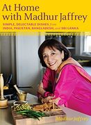 At Home With Madhur Jaffrey: Simple, Delectable Dishes From India, Pakistan, Bangladesh, and sri Lanka (en Inglés)
