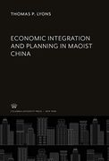 Economic Integration and Planning in Maoist China (en Inglés)