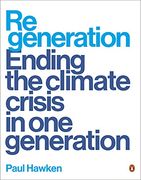 Regeneration: Ending the Climate Crisis in one Generation (en Inglés)