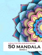 Adults Coloring Book 50 Mandala -Series 3: Coloring Book For Adults: 50 Mandala Template (en Inglés)