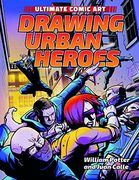 Drawing Urban Heroes (Ultimate Comic Art)