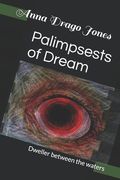 Palimpsests of Dream: Dweller between the waters (en Inglés)
