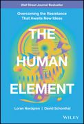 The Human Element: Overcoming the Resistance That Awaits new Ideas (en Inglés)