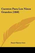 Cuentos Para los Ninos Grandes (1868)