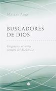Buscadores de Dios: Orígenes y Primeros Tiempos del Monacato (Curso Breve)