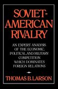 Soviet-American Rivalry: An Expert Analysis of the Economic, Political, and Military Competition Which Dominates Foreign Relations (en Inglés)