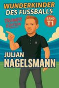 Wunderkinder des Fußballs: Julian Nagelsmann (in German)