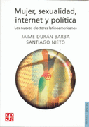 Mujer, sexualidad, internet y política: Los nuevos electores latinoamericanos