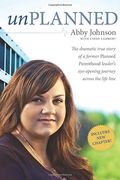 Unplanned: The Dramatic True Story of a Former Planned Parenthood Leader's Eye-Opening Journey across the Life Line (en Inglés)