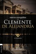 Obras Escogidas de Clemente de Alejandría: El Pedagogo