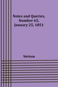 Notes and Queries, Number 65, January 25, 1851 (en Inglés)