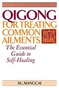 qigong for treating common ailments,the essential guide to self healing