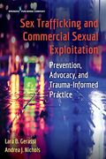 Sex Trafficking and Commercial Sexual Exploitation: Prevention, Advocacy, and Trauma-Informed Practice (en Inglés)