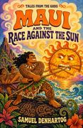 Maui and the Race Against the Sun: Tales from the Gods