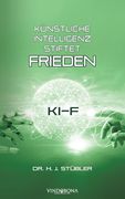 Künstliche Intelligenz Stiftet Frieden (en Alemán)