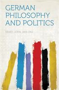 German Philosophy and Politics (en Inglés)