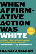 When Affirmative Action was White: An Untold History of Racial Inequality in Twentieth-Century America (en Inglés)