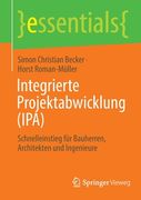 Integrierte Projektabwicklung (Ipa): Schnelleinstieg Für Bauherren, Architekten Und Ingenieure (en Alemán)
