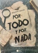 Por todo y por nada (in Spanish)