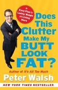 does this clutter make my butt look fat?,an easy plan for losing weight and living more (en Inglés)
