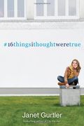 16 Things I Thought Were True