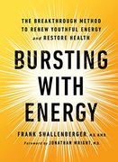 Bursting With Energy: The Breakthrough Method to Renew Youthful Energy and Restore Health, 2nd Edition (en Inglés)